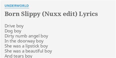 underworld born slippy nuxx lyrics